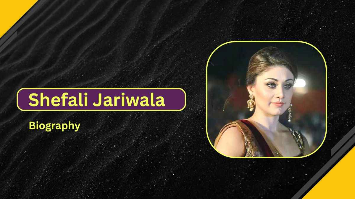 Shefali Jariwala Biography